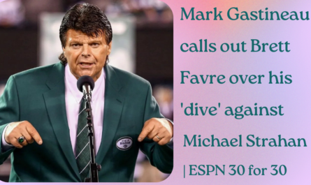 Mark Gastineau Calls Out Brett Favre Over His ‘Dive’ Against Michael Strahan | ESPN 30 for 30